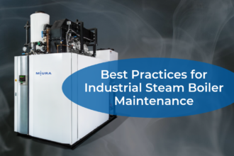 Best Practices for Industrial Steam Boiler Maintenance-