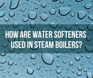 Water Softeners used in steam Boilers