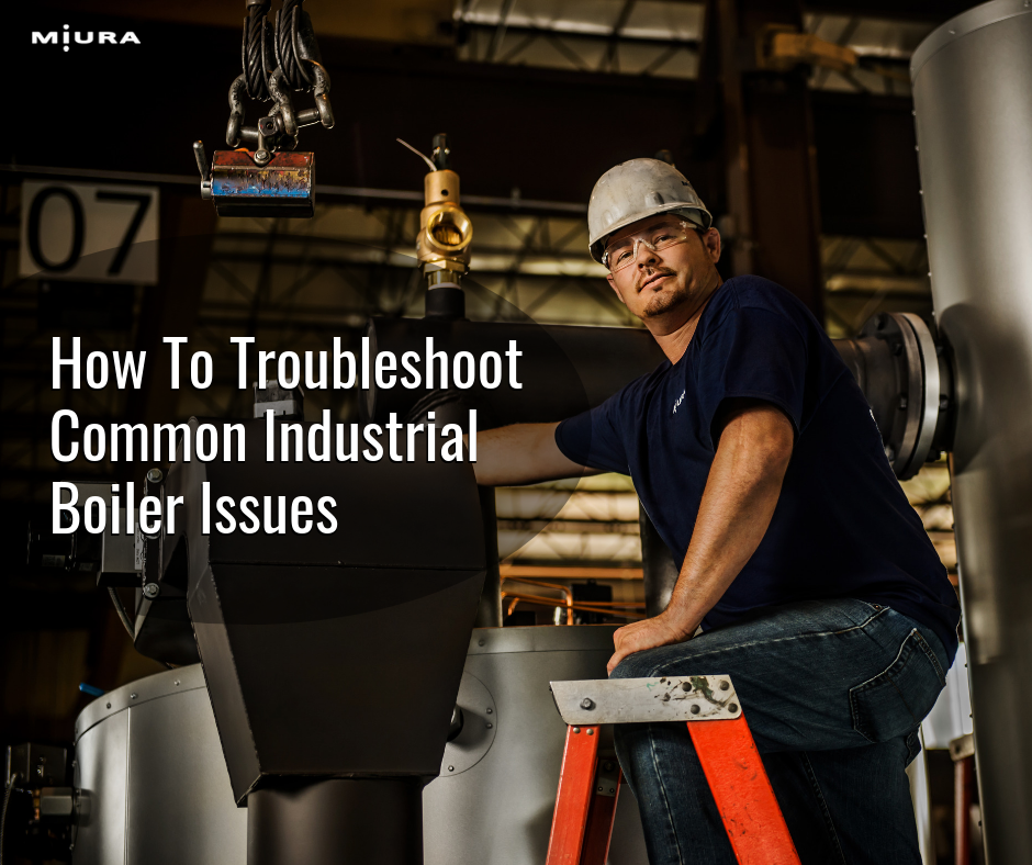 How To Troubleshoot Common Industrial Boiler Issues