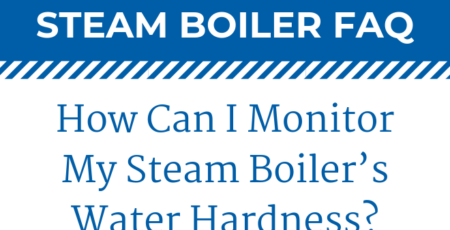 How Can I Monitor My Boiler’s Water Hardness?