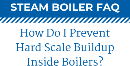 How to Prevent Hard Scale Buildup Inside Boilers