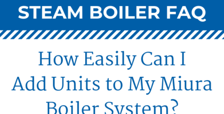 Adding Units to a Miura Modular Boiler System?