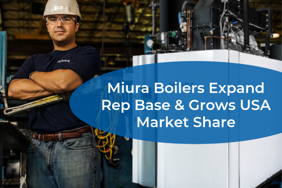 Miura Boilers Expand Rep Base & Grows USA Market Share
