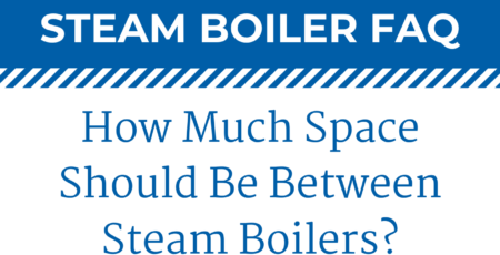 How Much Space Should Be Between Boilers?