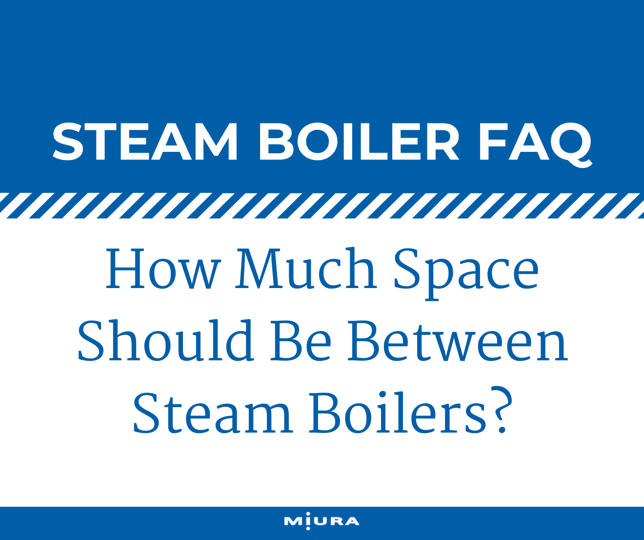 How Much Space Should Be Between Boilers?